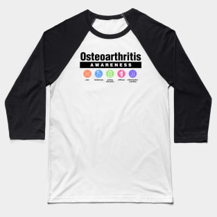 Osteoarthritis - Disability Awareness Symptoms Baseball T-Shirt